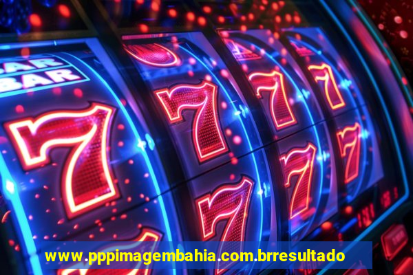 www.pppimagembahia.com.brresultado de exame